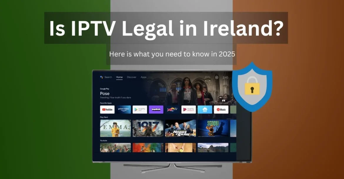 Is IPTV Legal in ireland