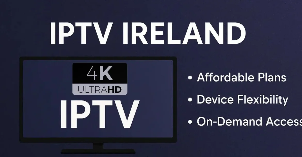 4K Irish IPTV in Ireland
