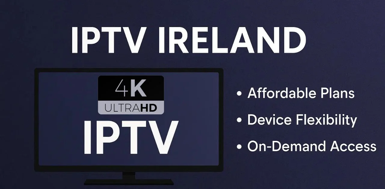 4K Irish IPTV in Ireland
