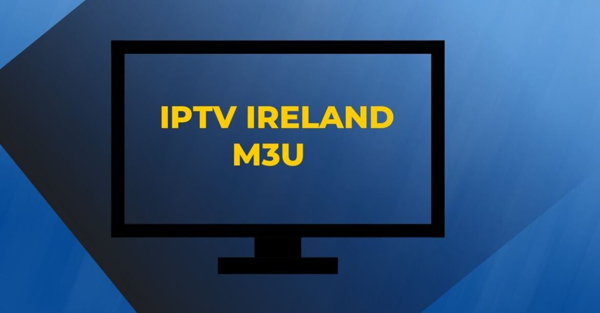 iptv ireland m3u
