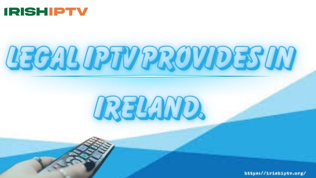 legal iptv providers ireland
