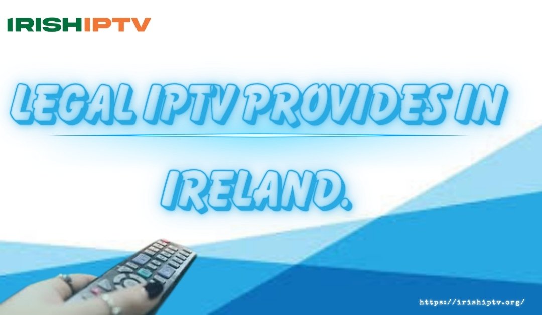 legal iptv providers ireland