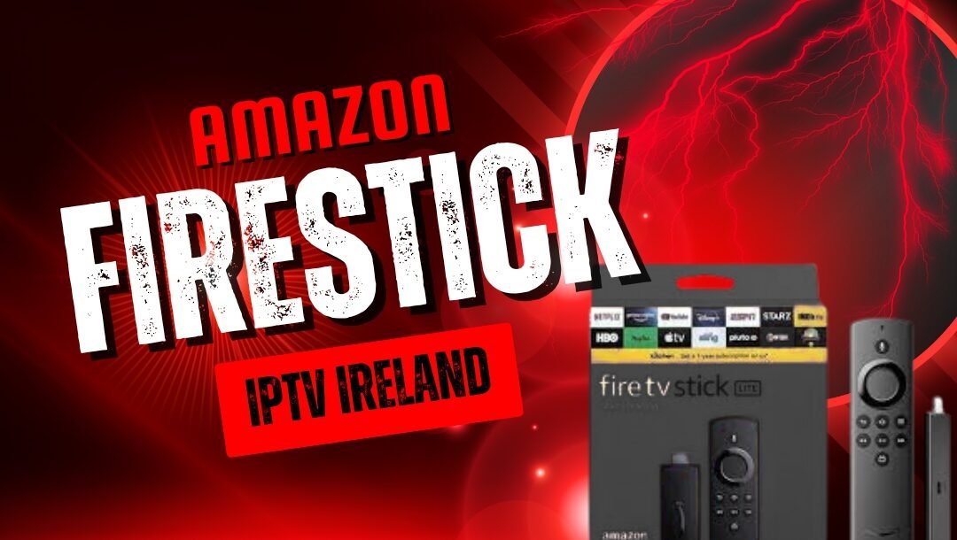 Fire Stick IPTV Ireland