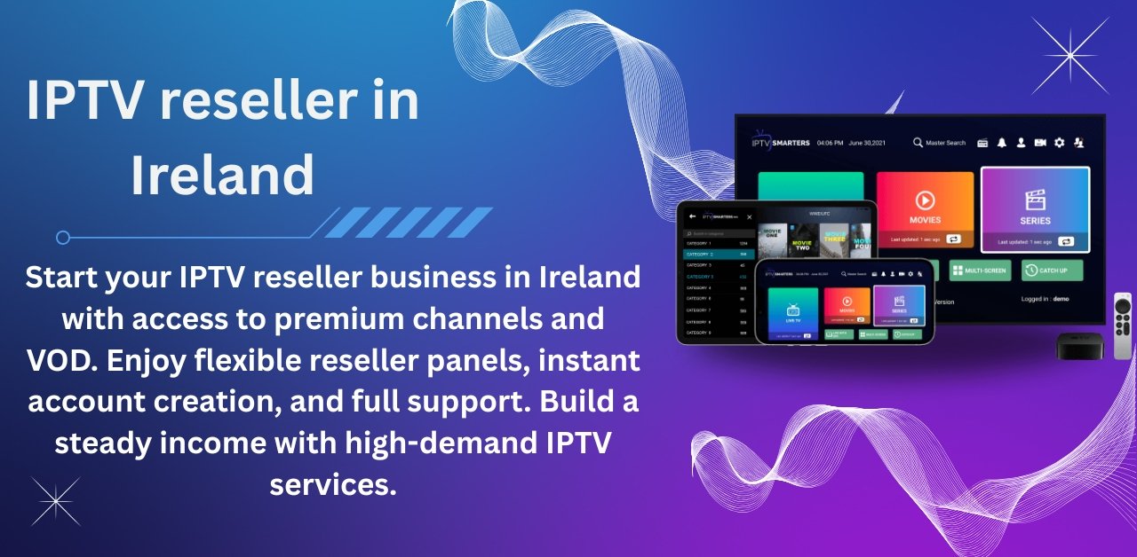 IPTV Reseller in Ireland