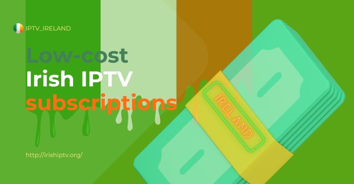 low-cost IPTV subscriptions