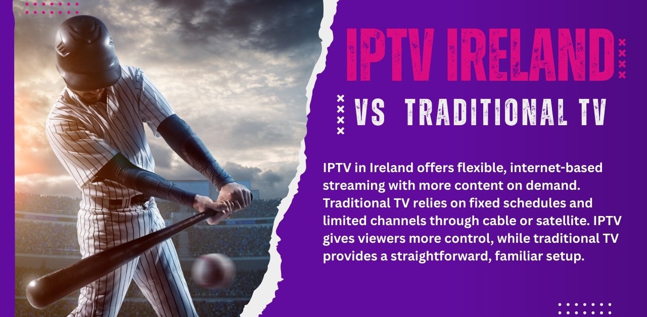 IPTV Ireland vs.Traditional TV