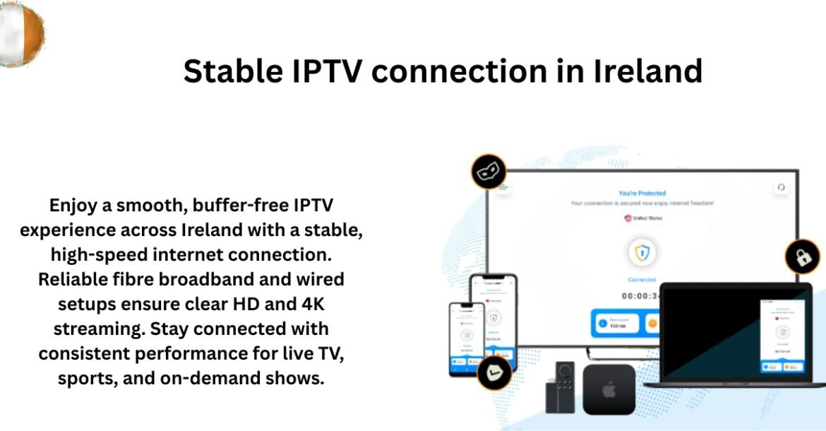 Stable IPTV connection in Ireland