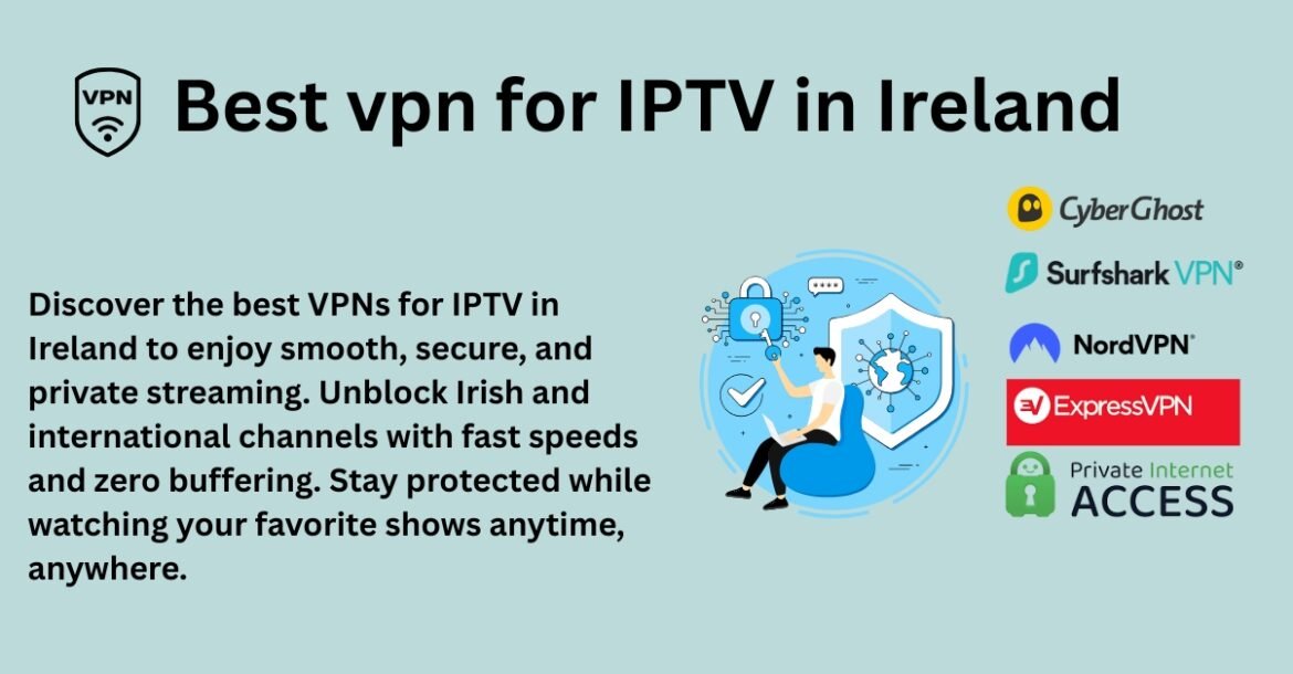best vpn for iptv ireland