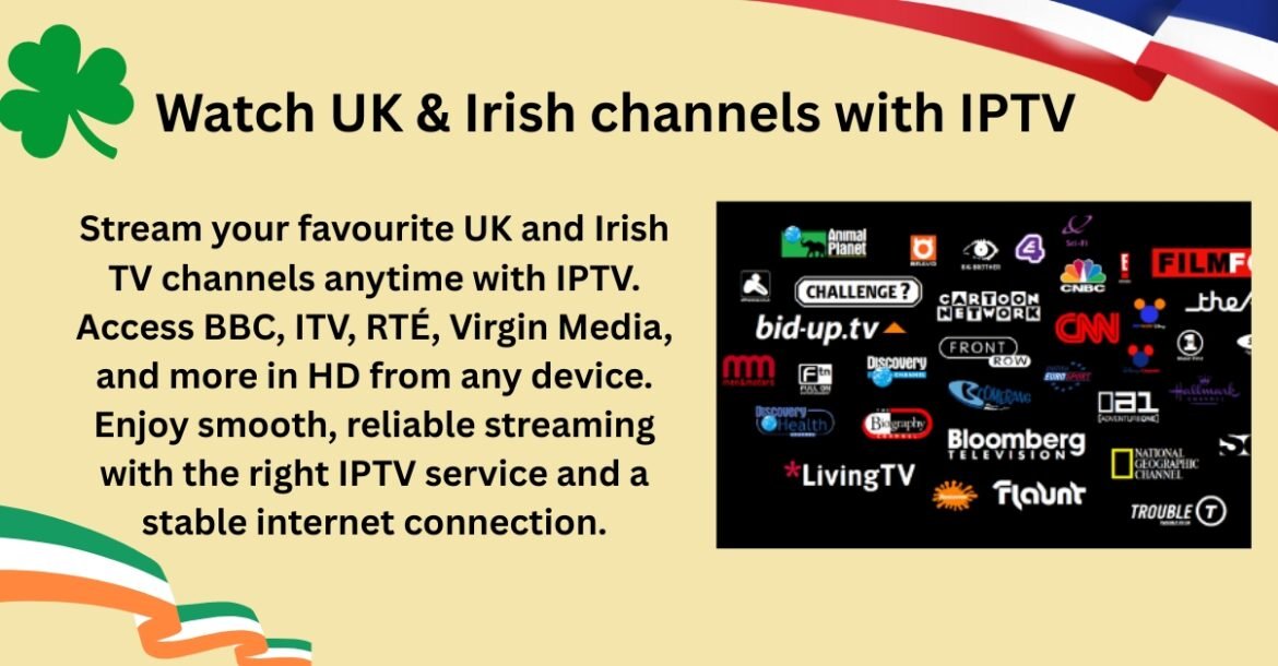 Watch UK & Irish channels with IPTV